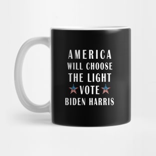 Vote Biden Harris, America will choose the light Mug